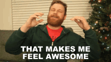 That Makes Me Feel Awesome Grady Smith GIF - That Makes Me Feel Awesome Grady Smith Thats Great GIFs