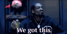 We Got This Snoop Dogg GIF - We Got This Snoop Dogg Cheers GIFs