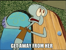 Get Away From Her Squidward GIF