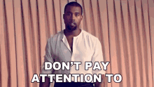 Dont Pay Attention To Anything You See In The News Kanye West GIF - Dont Pay Attention To Anything You See In The News Kanye West Runaway Song GIFs