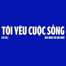 a blue background with white text that says toi yêu cuộc sống