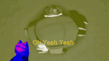 a blue cat is standing next to a large object that says oh yeah yeah on it