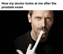 a picture of a man with a stick in his mouth and the caption how my doctor looks at me after the prostate exam