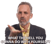 what the hell you gonna do with yourself jordan peterson big think what are you going to do what do you plan to do