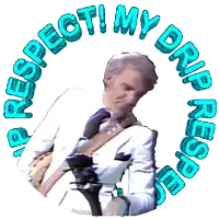 a sticker that says respect my drip respect me