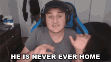 He Is Never Ever Home Not There GIF - He Is Never Ever Home Not There Not At Home GIFs