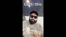 a man with a beard wearing sunglasses and a shirt that says gotti this gotti that .