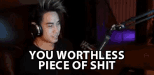 You Worthless Piece Of Shit Anthony Kongphan GIF - You Worthless Piece Of Shit Anthony Kongphan Useless GIFs