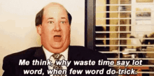 kevin the office why say lot word few word do trick