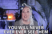 You Will Never Ever Ever See Them Gone GIF