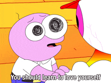 You Should Learn To Love Yourself Pim GIF - You Should Learn To Love Yourself Pim Oscar GIFs