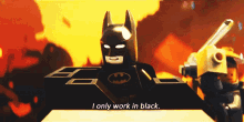 The Lego Movie Batman GIF - The Lego Movie Batman I Only Work In Black GIFs