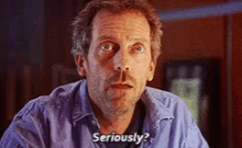 seriously house md hugh laurie