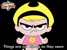things are not always as they seem mandy the grim adventures of billy and mandy not everything is as it appears don%27t judge solely by appearances