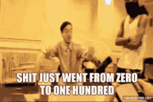 Zero To One Hundred That Escalated Quickly GIF - Zero To One Hundred That Escalated Quickly Funny GIFs
