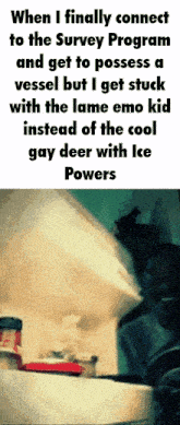 a meme about when i finally connect to the survey program and get to possess a vessel