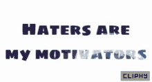 Cliphy Haters GIF - Cliphy Haters Attitude GIFs