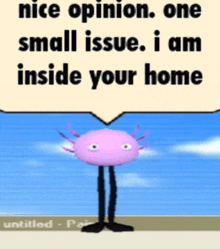 Nice Opinion One Small Issue I Am Inside Your Home GIF - Nice Opinion One Small Issue I Am Inside Your Home Kinito Pet GIFs