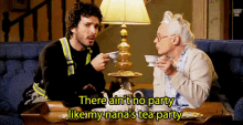 There Aint No Party Like My Nanas Tea Party Talking GIF - There Aint No Party Like My Nanas Tea Party Talking Party GIFs