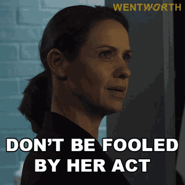 Dont Be Fooled By Her Act Vera GIF - Dont Be Fooled By Her Act Vera Wentworth GIFs