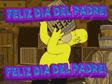 a cartoon of homer simpson carrying a barrel with the words " feliz dia del padre " above him