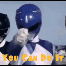 hey you you can do it lets do this blue ranger mmpr