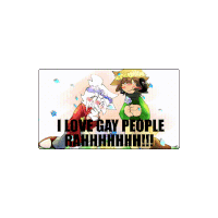 a poster that says i love gay people rahhhhh