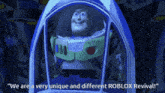 buzz lightyear from toy story says " we are a very unique and different roblox revival