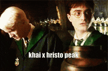 two harry potter characters are standing next to each other with the caption khai x hristo peak