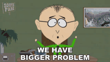 We Have Bigger Problem Mr Mackey GIF - We Have Bigger Problem Mr Mackey South Park GIFs