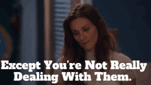 Station19 Carina Deluca GIF - Station19 Carina Deluca Except Youre Not Really Dealing With Them GIFs