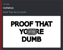 Proof That Youre Dumb Proof GIF