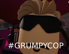 a cartoon character wearing sunglasses has the hashtag #grumpycop on his face