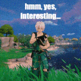 a video game character is standing in the grass holding a cat and says hmm yes interesting