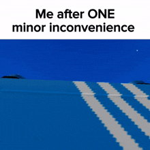 a person is laying on a blue and white striped surface with the words me after one minor inconvenience