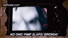 No One! Pimp Slaps! Brenda!.Gif GIF - No One! Pimp Slaps! Brenda! Screen Electronics GIFs
