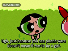 Ugh, Just Because You See Plastic Waredoesn'T Mean It Has To Be A Girl..Gif GIF - Ugh Just Because You See Plastic Waredoesn'T Mean It Has To Be A Girl. Label GIFs