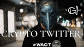 a man wearing a plague doctor mask stands in front of a banner that says crypto twitter