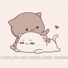 a cartoon of two cats hugging each other with the words " i wuv you soo muchh justin daniel "