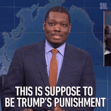 This Is Suppose To Be Trumps Punishment Not Mine GIF - This Is Suppose To Be Trumps Punishment Not Mine Michael Che GIFs