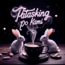 two white rabbits sitting next to a cup of coffee with the words patasking po kami written above them