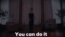 You Can Do It Lets Do This GIF