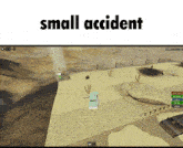 a computer screen with a small accident written on it