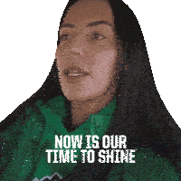 a woman in a green jacket with the words now is our time to shine above her