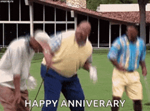 three men are dancing on a golf course with the words happy anniversary written on the bottom .
