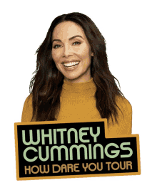 whitney cummings how dare you tour smile happy joy