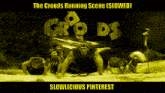 a poster for the croods running scene slowed slowlicious pinterest