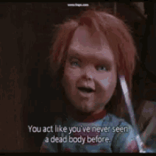 Chucky Never Seen A Dead Body GIF - Chucky Never Seen A Dead Body Crazy Mom GIFs