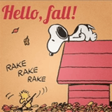 a cartoon of snoopy laying on top of a doghouse says hello fall rake rake rake