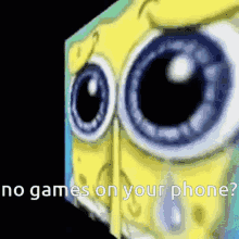 Sad Spongebob Memes GIF - Sad Spongebob Memes You Got Games On Your Phone GIFs